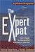 The Expert Expat: Your Guide to Successful Relocation Abroad, Moving, Living, Thriving