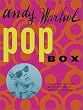 Andy Warhol Pop Box: Fame, the Factory, and the Father of American Pop Art