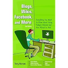 Blogs, Wikis, Facebook and More: The Beginner's Guide to Life... Online