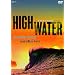 HIGH WATER [DVD]