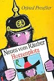 [B&uuml;cher] Neues vom Räuber Hotzenplotz: Noch eine Kasperlgeschichte