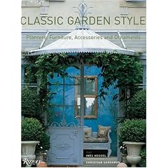 Classic Garden Style: Planters, Furniture, Accessories, and Ornaments
