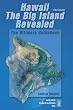 Hawaii the Big Island Revealed: The Ultimate Guidebook