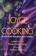 The Joyce of Cooking: Food and Drink from James Joyce's Dublin