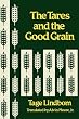 The Tares and the Good Grain, Or, the Kingdom of Man at the Hour of Reckoning