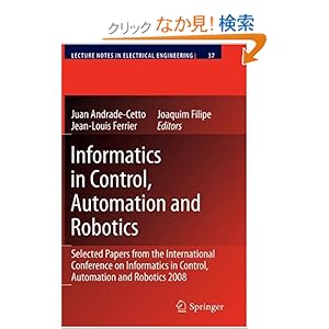 【クリックでお店のこの商品のページへ】Informatics in Control, Automation and Robotics (Lecture Notes in Electrical Engineering): Juan Andrade Cetto, Jean-Louis Ferrier, Joaquim Filipe: 洋書