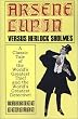 Arsene Lupin Vs. Herlock Sholmes: A Classic Tale of the World's Greatest Thief and the World's Greatest Detective!