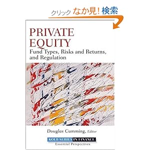 【クリックでお店のこの商品のページへ】Private Equity: Fund Types, Risks and Returns, and Regulation (Robert W. Kolb Series): Douglas Cumming: 洋書