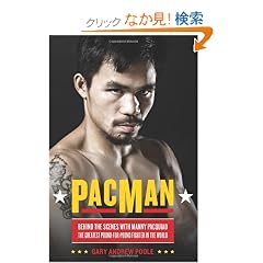 PacMan: Behind the Scenes with Manny Pacquiao--the Greatest Pound-for-Pound Fighter in the World