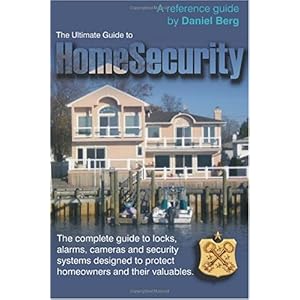 【クリックで詳細表示】Ultimate Guide to Home Security： Daniel Berg： 洋書