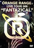 [DVD]ORANGE RANGE ORANGE RANGE LIVE TOUR 006“FANTAZICAL”