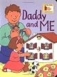 Daddy and Me (Lift & Look Board Books)