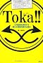 Toka!!(�g�[�J!!) 0�~�N�Ƃ���������V���ȓ��������̎d�g��
