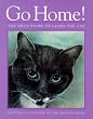 Go Home!: The True Story of James the Cat