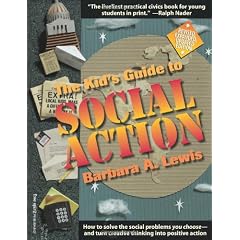The Kid's Guide to Social Action: How to Solve the Social Problems You Choose - and Turn Creative Thinking into Positive Action (Dream It! Do It!)