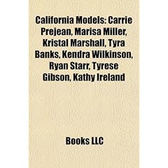 California Models: Carrie Prejean, Marisa Miller, Kristal Marshall, Tyra Banks, Kendra Wilkinson, Ryan Starr, Tyrese Gibson, Kathy Irelan