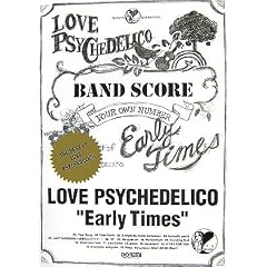 �o���h�X�R�A LOVE PSYCHEDELICO/Early Times (�o���h�E�X�R�A)