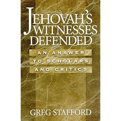 Jehovah's Witnesses Defended: An Answer to Scholars & Critics