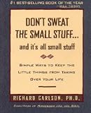 [Book] Don't Sweat the Small Stuff and it's All Small Stuff: Simple Ways to Keep the Little Things From Taking Over Your Life