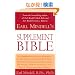 Earl Mindell's Supplement Bible: A Comprehensive Guide to Hundreds of NEW Natural Products that Will Help You Live Longer, Look Better, Stay Heathier, Improve Strength and Vitality, and Much More! (Better Health for 2003)