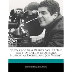 50 Years of Film Debuts, Vol. 21: The 1969 Film Debuts of Anjelica Huston, Al Pacino, and Jon Voight