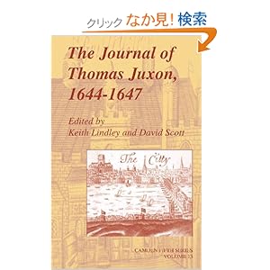 【クリックでお店のこの商品のページへ】The Journal of Thomas Juxon, 1644?1647 (Camden Fifth Series): Thomas Juxon, Keith Lindley, David Scott: 洋書