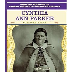 Cynthia Ann Parker: Comanche Captive (American Heroes)