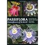 Passiflora: Passionflowers of the World Torsten Ulmer