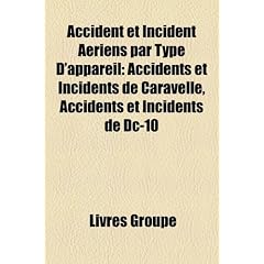 Accident Et Incident Ariens Par Type D'Appareil: Accidents Et Incidents de Caravelle, Accidents Et Incidents de DC-10