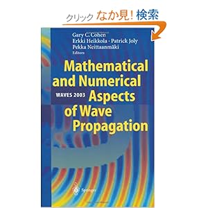 【クリックでお店のこの商品のページへ】Mathematical and Numerical Aspects of Wave Propagation WAVES 2003: Proceedings of The Sixth International Conference on Mathematical and Numerical Aspects of Wave Propagation Held at Jyvaeskylae, Finland, 30 June ? 4 July 2003: Gary Cohen, Erkki Heik