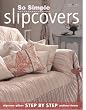 So Simple Slipcovers: Step-By-Step