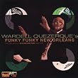 Wardell Quezerque's Funky Funky New Orleans