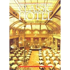 CLASSIC HOTEL (GREAT HOTELS OF THE WORLD)