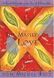 [Book] The Mastery of Love: A Practical Guide to the Art of Relationship