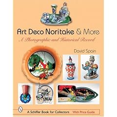 Art Deco Noritake & More: A Photographic And Historical Record (Schiffer Book for Collectors)
