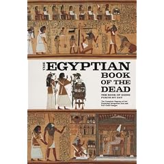 The Egyptian Book of the Dead: The Book of Going Forth by Day - The Complete Papyrus of Ani Featuring Integrated Text and Full-Color Images