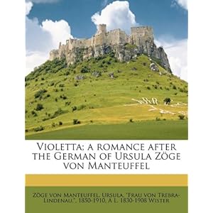 【クリックで詳細表示】Violetta； A Romance After the German of Ursula Z GE Von Manteuffel [ペーパーバック]