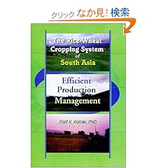 【クリックでお店のこの商品のページへ】The Rice-Wheat Cropping System of South Asia: Efficient Production Management: Palit Kataki, Suresh Chandra Babu: 洋書