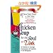 Chicken Soup for the Soul at Work: 101 Stories of Courage, Compassion & Creativity in the Workplace