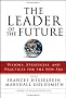 The Leader of the Future 2: Visions, Strategies, and Practices for the New Era (J-B Leader to Leader Institute/PF Drucker Foundation)