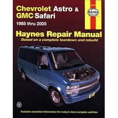 Chevrolet Astro & GMS Safari Mini-Vans Automotive Repair: 1985 Thru 2005-based on a Complete Teardown and Rebuild (Hayne's Automotive Repair Manual)
