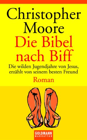  Die Bibel nach Biff: Die wilden Jugendjahre von Jesus, erzählt von seinem besten Freund