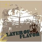LAYER OF FLAVOR