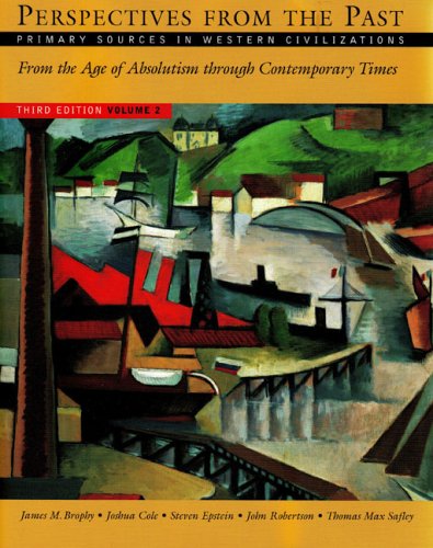  Perspectives from the Past, Volume 2: Primary Sources in Western Civilizations: From the Age of Absolutism Through Contemporary Times
