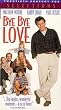Bye Bye Love [VHS] [Import]