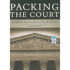 Packing the Court: The Rise of Judicial Power and the Coming Crisis of the Supreme Court