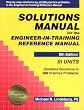 Solutions Manual for the Engineer-In-Training Reference Manual: Si Units (Engineering Reference Manual)