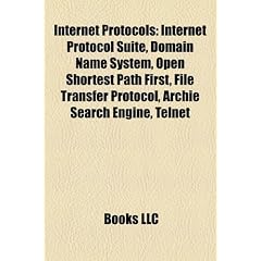 Internet Protocols: Internet Protocol Suite, Domain Name System, Open Shortest Path First, File Transfer Protocol, Archie Search Engine, T