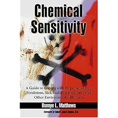 Chemical Sensitivity: A Guide to Coping With Hypersensitivity Syndrome, Sick Building Syndrome and Other Environmental Illnesses