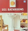 101 Bathrooms: Stylish Room Solutions (101 Rooms)